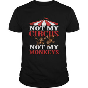 Not My Circus Not My Monkeys Shirt